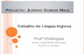 Projeto Juntos SOmos Mais- Prof Elisangela