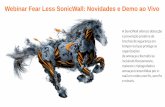 Webinar Fear Less SonicWall: Novidades e Demo - Apresentação PowerPoint em Português