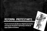 A Reforma Protestante - 7º ANO (2017)