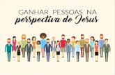 Ganhar Pessoas na Perspectiva de Jesus