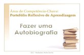 Área de Competência-Chavelerparasaber.pbworks.com/f/Fazer_Autobiografia.pdf · A AUTOBIOGRAFIA: introdução A minha história de vida irá mostrar que possuo as qualidades/competências