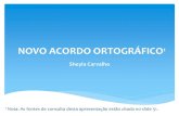 NOVO ACORDO ORTOGRÁFICO -   · PDF fileO Acordo Ortográfico da Língua Portuguesa de 1990 é um tratado internacional que tem por objetivo criar uma ORTOGRAFIA UNIFICADA