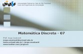 Matemática Discreta - 07 - Início — UNIVASF Universidade …jorge.cavalcanti/Mat_Disc_Parte07.pdf · Matemática Discreta - 07 2 Teoria dos Conjuntos Conjunto não se define formalmente.