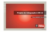 Projeto de Adequação à NR-12 - · PDF filede danos e frequência ou tempo de exposição ao risco. Notificações ... Núcleo de Manutenção de Equipamentos do SENAI/MG (37) 3249-2421
