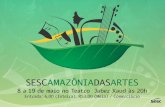 SESCAMAZÔNIADASARTES - sescrr.com.br DAS... · Apresentação Um espaço para a recepção da imaginação, da criatividade e do fazer artístico dos estados que compõem a Amazônia