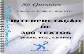 Interpretação de 300 - o · PDF filetexto é requisito básico para a eficácia dos resultados. ... faça exercícios de interpretação todos os dias durante o estudo