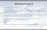 Classificação macroscópica das rochas metamórficascnassel.weebly.com/uploads/1/3/0/0/13005283/metamorfismo.pdf · Classificação macroscópica das rochas metamórficas Granulometria