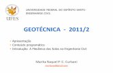 GEOTÉCNICA - 2011/2 - EcivilUFES · PDF fileforças e reações nos materiais complexos; INTUIÇÃO para sentir o que não pode ser deduzido do conhecimento científico ou experiência;