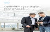 Transformação digital com a Cisco - cisco-apps.cisco.com · PDF file– Pesquisa da IDC com 2000 empresas e CEOs em todo o mundo dos CEOs farão da transformação digital o foco