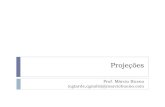 Projeções - Marcio Bueno · PDF fileProjeções Perspectivas