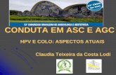 HPV E COLO: ASPECTOS ATUAIS Claudia Teixeira da  · PDF file  (acessado em 12/Out/2009) Recomendações seguimento mulheres com ASC-US,