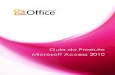 Guia do Produto Microsoft Access 2010 - srrh.gov- · PDF fileprotegidos para ajudá-lo a cumprir requisitos de ... que você já espera do Microsoft Office para dar ... de Temas do