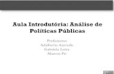Aula Introdutória: Análise de Políticas Públicas · PDF fileAula 1 (27/06) Introdução ao curso - Conceitos e abordagens de políticas públicas ... •Confiabilidade: replicável,
