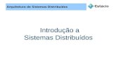 Introdução a Sistemas Distribuídos - aulasprof.6te.netaulasprof.6te.net/Arquivos_Aulas/Professores/ASD.pdf · Arquitetura de Sistemas Distribuídos Definição: "Um sistema distribuído