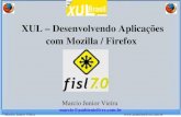 XUL – Desenvolvendo Aplicações com Mozilla / Firefoxmarcio/XUL7FISL.pdf · Introdução O que é XUL? Histórico. Firefox. Arquivo XUL. Suporte XUL. XPCOM. Exemplos de aplicações.