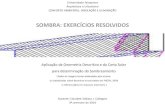 SOMBRA: EXERCÍCIOS RESOLVIDOS · PDF fileAplicação da Geometria Descritiva e da Carta Solar para determinação do Sombreamento ... EXERCÍCIOS PARA CASA (TRAZER RESOLVIDOS EM 22/10/2014)