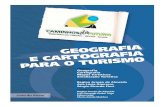 Módulos Geograﬁ a Cartograﬁ a Mapas Turísticos · PDF fileConsultoria Técnica do Projeto Consultora da UNESCO Maria Aparecida Andrés Ribeiro Revisão Técnica e Adequação