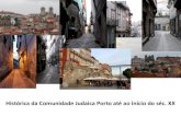 Histórica da Comunidade Judaica Porto até ao início do séc. XXprojetonomes.weebly.com/uploads/1/4/7/0/14704412/historia_do... · com um forte cunho mercantil e marítimo, ...