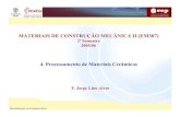 MATERIAIS DE CONSTRUÇÃO MECÂNICA II (EM307)paginas.fe.up.pt/~falves/4producao.pdf · – Processos utilizados na fabricação dos materiais cerâmicos. ... Revestimento resistente