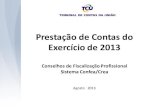 Prestação de Contas do Exercício de 2013 - · PDF fileAcórdão 2666/2012 ... (AC) (Instrução Normativa-TCU nº 72, de 15/05/2013, DOU de 20/05/2013) IX. entidades de fiscalização