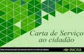 Carta de Serviços ao Cidadão - incra.gov.brincra.gov.br/sites/default/files/uploads/carta-de-servicos/carta... · e eficiência, esclarecendo quais são os canais apropriados para