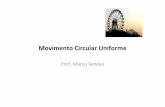Movimento Circular Uniforme - masimoes.pro.brmasimoes.pro.br/fisica/05_mcirc/Movimento Circular Uniforme... · MCU – Movimento Circular Uniforme ... Resolução *a rigor, seria