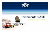 Apresentacao Treinamento CASS 2013.ppt - iata. · PDF fileAgenda O que é a IATA / CASS? Credenciamento Ferramentas do CASS Calendário operacional CASSlink Site IATA Produtos de Inteligência