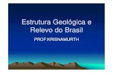 Estrutura Geologica e Relevo do Brasilsindcomteresina.com.br/gerencia/material/Estrutura Geologica e... · • Centro-Oeste: Pico do Roncador (DF) ...