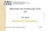 MATERIAIS CERÂMICOS - dcc.ufpr.br micos.pdf · PDF fileBlocos cerâmicos para alvenaria estrutural e de vedação: métodos de ensaio. ... Telhas – Terminologia, requisitos e ...