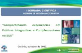 “Compartilhando experiências em Práticas Integrativas e ... · PDF fileGoiânia, outubro de 2012. ... organização do Sistema Único de Saúde - SUS, ... 03/05/2006 Portaria SAS