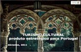 TURISMO CULTURAL produto estratégico para Portugal · PDF fileO TURISMO CULTURAL HOJE 44 milhões de turistas procuram turismo cultural na Europa O património cultural motiva a viagem