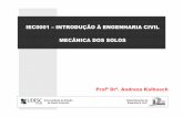 IEC0001 –INTRODUÇÃO ÀENGENHARIA CIVIL MECÂNICA DOS · PDF fileMECÂNICA DOS SOLOS Universidadedo Estado ... - grande complexidade de solução de problemas de ... mecanica dos