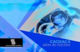 · PDF fileA bebida alcoólica genuinamente brasileira sofre uma equivocada interpretação sobre sua qualidade, com base em crendices populares,