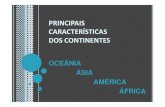 PRINCIPAIS CARACTERÍSTICAS DOS CONTINENTES - Geografia 7geografia7.com/uploads/3/1/4/8/3148044/continentes.pdf · PRINCIPAIS CARACTERÍSTICAS DOS CONTINENTES AMÉRICA - Segundo maior