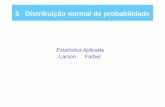 Estatística Aplicada Larson Farber - DE/UFPBtatiene/Disciplinas/2015.2/PesquisaAplicada/cap05... · 5 Distribuição normal de probabilidade. Introdução às distribuições normais