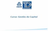 Curso: Gestão de Capital - abde.org.br de Capital… · Além dos riscos financeiros, a Alta Direção deve atentar também para: é cada vez maior a exigência do mercado para que