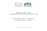 DIRETORIA DE ADMINISTRAÇÃO ESCOLAR Relatório · PDF fileEQUIPE DIRETIVA DAE Gestão 2005-2012 Diretor de Administração Escolar • Marcos Roberto de Abreu – 2005 a 2012 Gerente