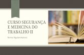 CURSO SEGURANÇA E MEDICINA DO TRABALHO II · PDF fileanálise global do PPRA para avaliação de seu desenvolvimento e realização dos ajustes necessários