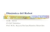 Dinámica del Robot - Profesora e · PDF fileDiseño y evaluación del control dinámico del robot. 5 . ... dinámica de sus sistemas de transmisión, ... modelo dinámico de un robot