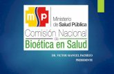 DR. VICTOR MANUEL PACHECO PRESIDENTE - · PDF fileProtocolos de investigación para CEISH” MSP –PUCE, 2015. II Taller internacional de bioética y de integridad en salud, 2015,
