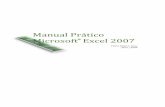 Manual Prático Microsoft Excel 2007 - · PDF fileExcel, como é o caso da criação de listas de contactos ordenáveis. Além disso, é dedica-da especial atenção à criação de