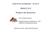 Aulas 3 e 4 Preparo de Amostras - ufjf.br · PDF filePreparo de Amostras Prof. Rafael Sousa ... É a coleta de uma porção (ou alíquota) de uma amostra para a realização da análise,
