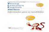 University of Cambridg ESOL Examinations Young Learners ... · PDF fileNa tabela a seguir, ... Nós da Cambridge ESOL agradecemos seu incentivo aos estudos de Inglês de ... Ao prestar