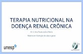 tratamento nutricional da doença renal crô · PDF file•Hiporexia/ anorexia nutricional •Rim principal sítio de produção de Epo, ... •Acompanhar albumina, peso corporal,