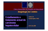 Imagiologia de Coimbra - clinicauniversitariaradiologia.ptclinicauniversitariaradiologia.pt/biblio_data/estadiamento_chc.pdf · A Radiologia pode desempenhar um papel importante na