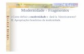 Modernidade - Fragmentos - Mirela Bergermirelaberger.com.br/mirela/download/modernidade_fragmentos_a... · “Por modernidade eu entendo o efêmero, o contingent e, a metade da arte