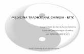 MEDICINA TRADICIONAL CHINESA - MTCecaths1.s3.amazonaws.com/praticasintegrativas/626629099.Aula MTC.… · Diferente da medicina ocidental, a medicina chinesa é holística – ou