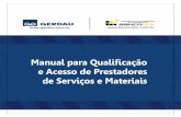 MANUAL PARA QUALIFICAÇÃO E ACESSO DE · PDF filemanual para qualificaÇÃo e acesso de prestadores de serviÇos e materiais 1. apresentaÇÃo 7 2. documentaÇÃo para cadastramento