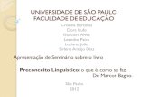 Universidade de São Paulo Faculdade de Educação · PDF fileSob o império de Napoleão; 3. ... Ele se forma por meio da gramática tradicional, que acaba por influenciar as práticas