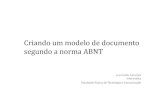 Criando um modelo de documento segundo a norma ABNT · PDF fileCriando um modelo de documento segundo a norma ABNT Luiz Carlos Caramez Informáca Faculdade Paulus de Tecnologia
